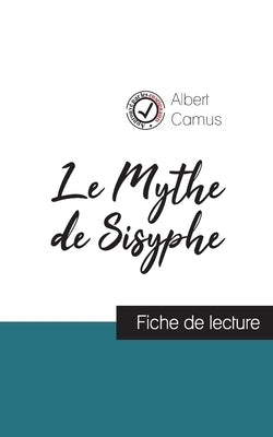 Le Mythe de Sisyphe de Albert Camus (fiche de lecture et analyse complète de l'oeuvre) by Camus, Albert