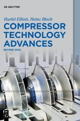 Compressor Technology Advances: Beyond 2020 by Elliott, Hurlel