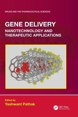 Gene Delivery: Nanotechnology and Therapeutic Applications by Pathak, Yashwant