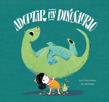 Adoptar Un Dinosaurio by Andr&#233;s, Jos&#233; Carlos