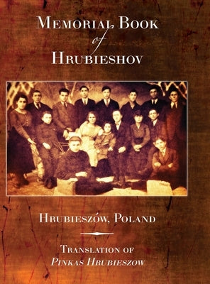 Memorial Book of Hrubieshov (Hrubieszów, Poland) by Kaplinsky, Baruch