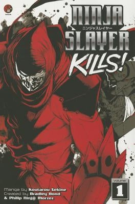 Ninja Slayer Kills, Volume 1 by Sekine, Koutarou