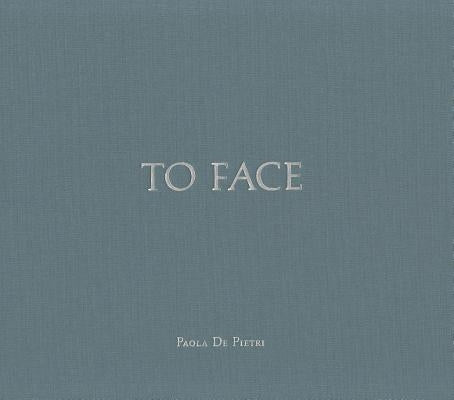 Paola de Pietri: To Face by De Pietri, Paola