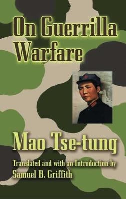 On Guerilla Warfare by Tse-Tung, Mao