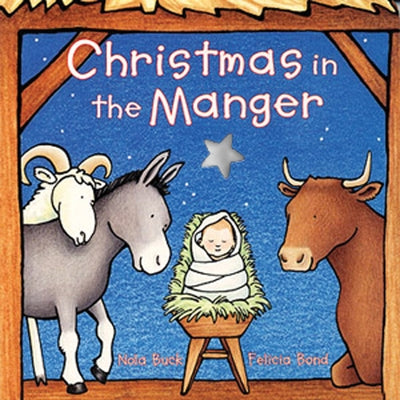 Christmas in the Manger Board Book: A Christmas Holiday Book for Kids by Buck, Nola