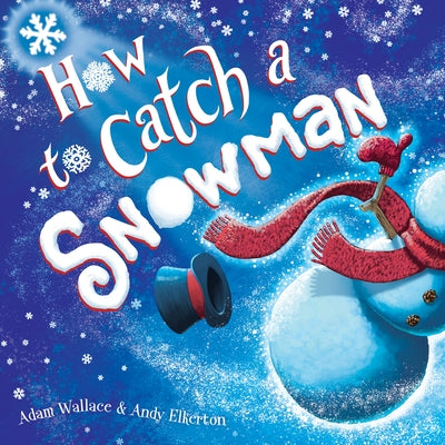 How to Catch a Snowman by Wallace, Adam