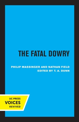 The Fatal Dowry by Massinger, Philip
