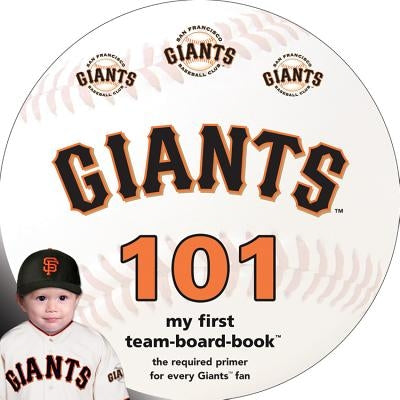 San Francisco Giants 101 by Epstein, Brad M.