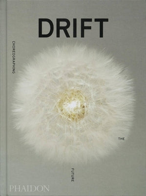 Drift: Choreographing the Future by Ingels, Bjarke
