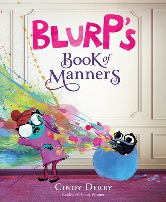 Blurp's Book of Manners by Derby, Cindy