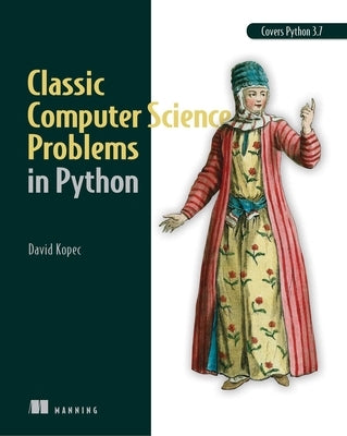 Classic Computer Science Problems in Python by Kopec, David