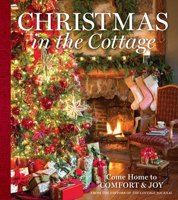 Christmas in the Cottage: Come Home to Comfort & Joy by Cooper, Cindy
