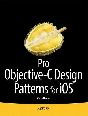 Pro Objective-C Design Patterns for IOS by Chung, Carlo