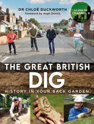 The Great British Dig: History in Your Back Garden by Duckworth, Chlo&#235;