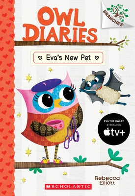 Eva's New Pet: A Branches Book (Owl Diaries #15): Volume 15 by Elliott, Rebecca