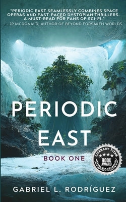 Periodic East: Book One by Rodr&#237;guez, Gabriel L.