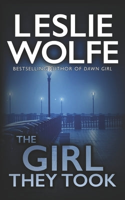 The Girl They Took by Wolfe, Leslie