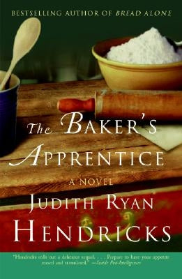 The Baker's Apprentice by Hendricks, Judith R.