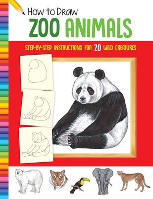 How to Draw Zoo Animals: Step-By-Step Instructions for 20 Wild Creatures by Fisher, Diana