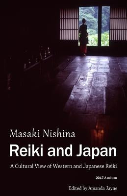 Reiki and Japan: A Cultural View of Western and Japanese Reiki by Jayne, Amanda