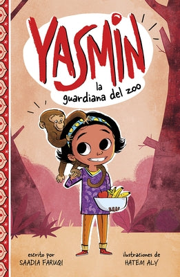 Yasmin, la Guardiana del Zoo = Yasmin the Zookeeper by Faruqi, Saadia