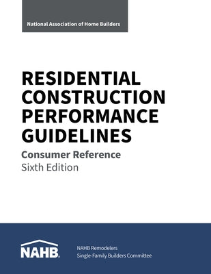 Residential Construction Performance Guidelines, Consumer Reference, Sixth Edition (Pack of 10) by National Association of Home Builders, N