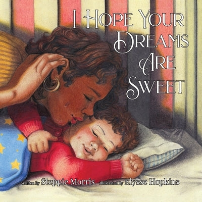 I Hope Your Dreams Are Sweet by Morris, Steppie