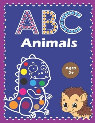 ABC Animals Dot To Dot Markers Activity Book: A Dot and Learn Alphabet Activity book for kids ages 2-5 years old: Dot Marker Coloring Worksheets With by Brain, Youngster