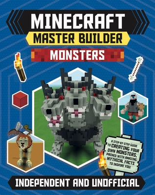 Master Builder: Minecraft Monsters (Independent & Unofficial): Independent and Unofficial by Stanford, Sarah