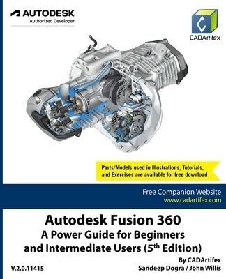 Autodesk Fusion 360: A Power Guide for Beginners and Intermediate Users (5th Edition) by Cadartifex