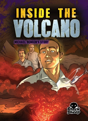 Inside the Volcano: Michael Benson's Story by Hoena, Blake