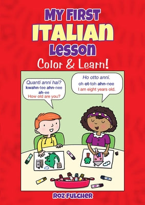 My First Italian Lesson: Color & Learn! by Fulcher, Roz
