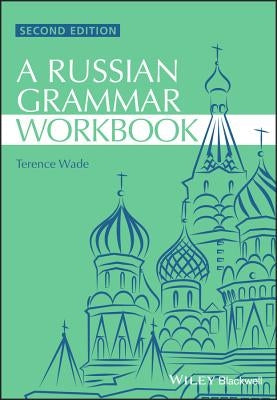 Russian Grammar Workbook 2e by Wade