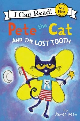 Pete the Cat and the Lost Tooth by Dean, James