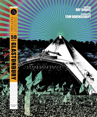 50 Years of Glastonbury: Music and Mud at the Ultimate Festival by Davies, Ray