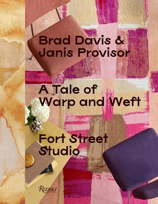 A Tale of Warp and Weft: Fort Street Studio by Davis, Brad