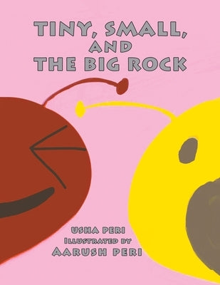 Tiny, Small, and the Big Rock by Peri, Usha