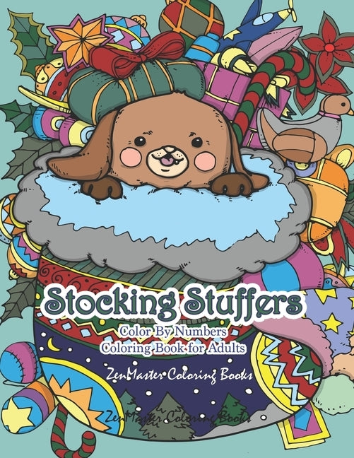 Stocking Stuffers Color By Numbers Coloring Book for Adults: An Adult Color By Numbers Coloring Book of Stockings full of Cute Baby Animals With Chris by Zenmaster Coloring Books