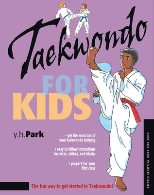 Taekwondo for Kids by Park, Y. H.