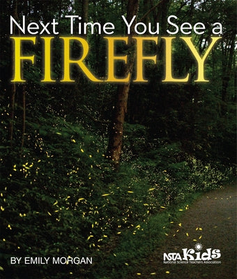 Next Time You See a Firefly by Morgan, Emily