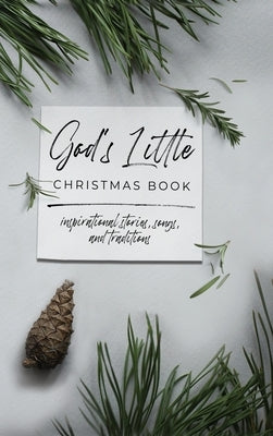 God's Little Christmas Book: Inspirational Stories, Songs, and Traditions by Honor Books