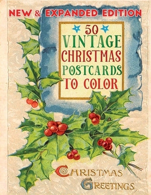 50 vintage christmas postcards to color: A Vintage Grayscale coloring book Featuring 50+ Retro & old time Christmas Greetings to Draw (Coloring Book f by Christmas Press, Jane