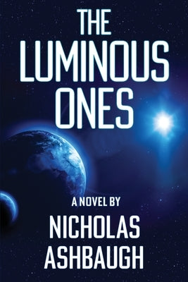 The Luminous Ones by Ashbaugh, Nicholas