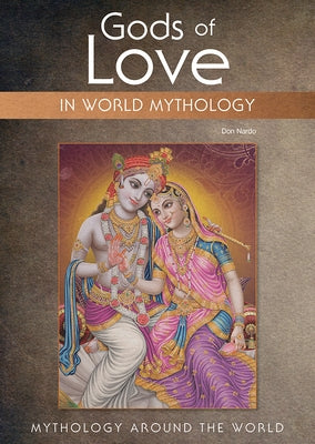 Gods of Love in World Mythology by Nardo, Don