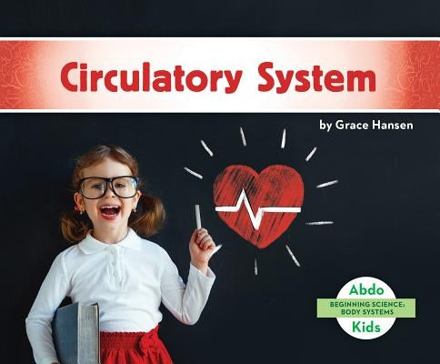 Circulatory System by Hansen, Grace