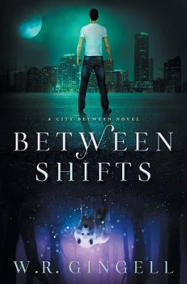 Between Shifts by Gingell, W. R.