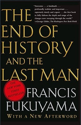 The End of History and the Last Man by Fukuyama, Francis