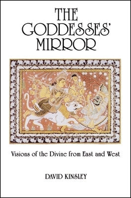 The Goddesses' Mirror by Kinsley, David