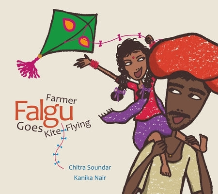 Farmer Falgu Goes Kite Flying: Farmer Falgu Series by Soundar, Chitra
