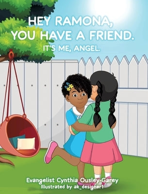 Hey Ramona, You Have a Friend. It's Me, Angel. by Ousley-Garey, Evangelist Cynthia